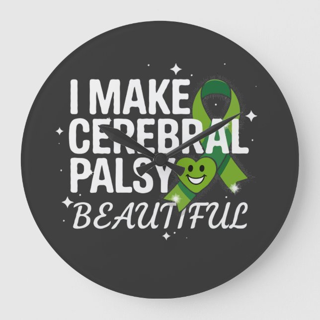 I Make Cerebral Palsy Beautiful | CP Awareness Large Clock (Front)