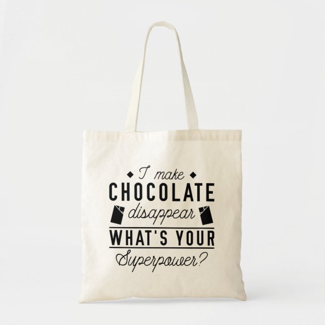 I Make Chocolate Disappear Tote Bag (Front)