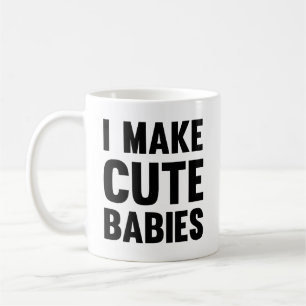 I Make Cute Babies Coffee Mug