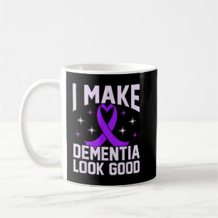 I Make Dementia Look Good Alzheimer's Awareness Coffee Mug