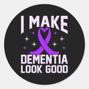 I Make Dementia Look Good Heimerheimer's Awareness Classic Round Sticker
