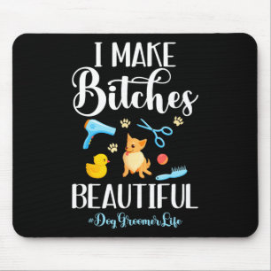 I Make Es Beautiful Dog Groomer Life Comb Scissor Mouse Mat