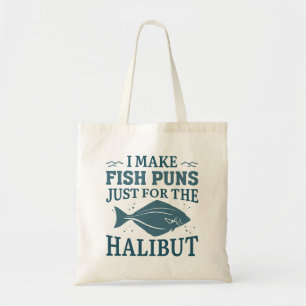 I Make Fish Puns Just For The Halibut Tote Bag