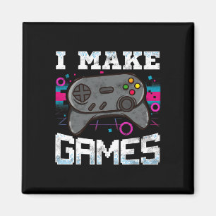 I Make Games For Video Game Developer Gift Magnet