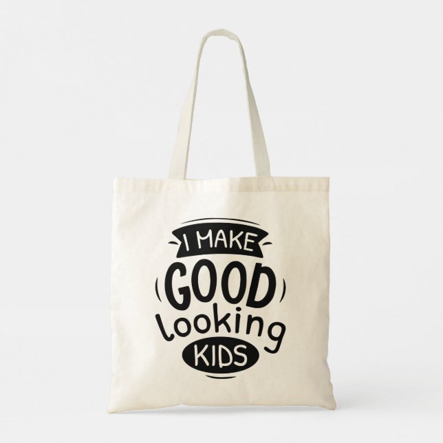 I Make Good Looking Kids Tote Bag (Back)