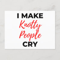 I Make Knotty People Cry 2