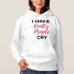 I Make Knotty People Cry 2 Hoodie