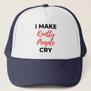 I Make Knotty People Cry 2 Trucker Hat