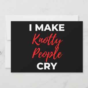 I Make Knotty People Cry Holiday Card