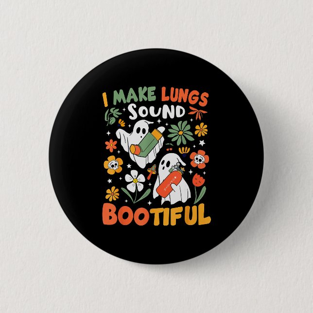 I Make Lungs Sound Bootiful Resratory Therast Hall 6 Cm Round Badge (Front)
