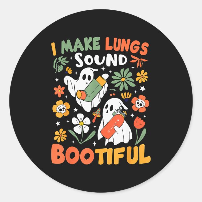 I Make Lungs Sound Bootiful Resratory Therast Hall Classic Round Sticker (Front)