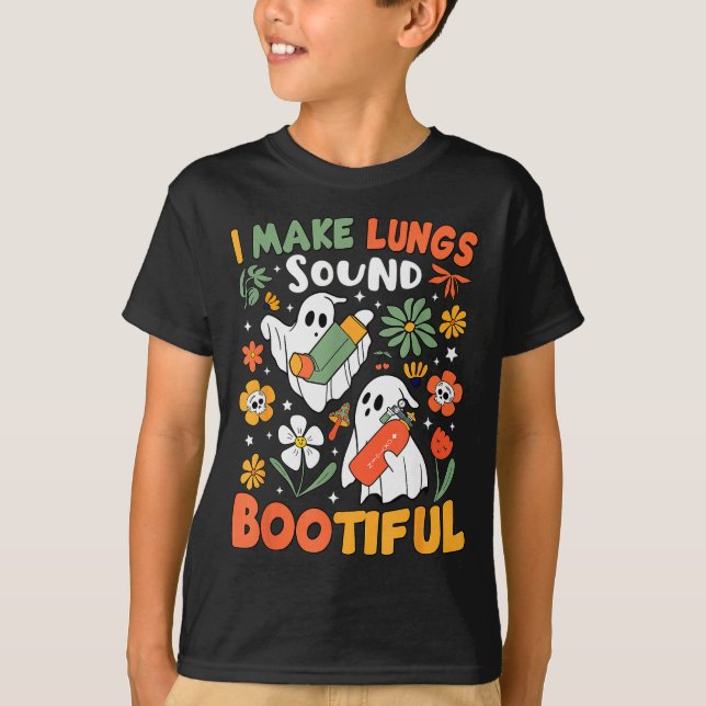 I Make Lungs Sound Bootiful Resratory Therast Hall T-Shirt (Front)