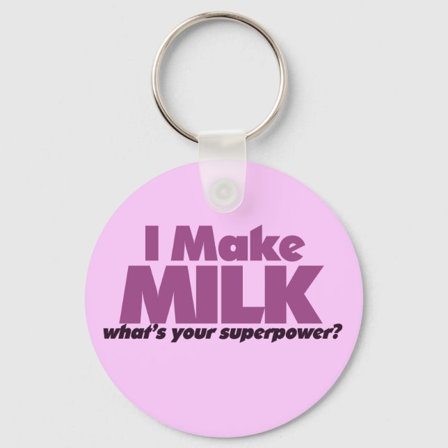 I make MILK what's your superpower? Key Ring (Front)