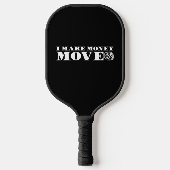 I Make Money Moves Song Lyrics Hip Hop Music Quote Pickleball Paddle (Front)