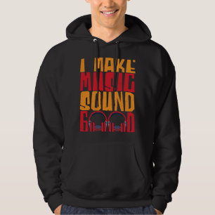 I Make Music Sound Good Audio Engineer Hoodie