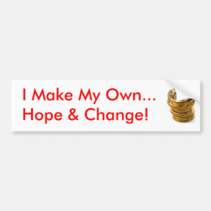 I Make My Own Hope & Change Bumper Sticker