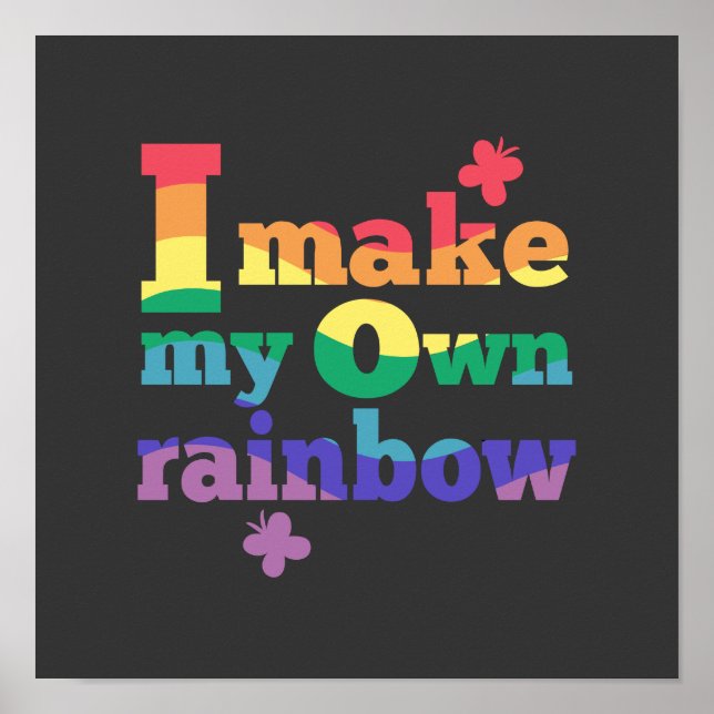 I Make My Own Rainbow Saying Poster (Front)