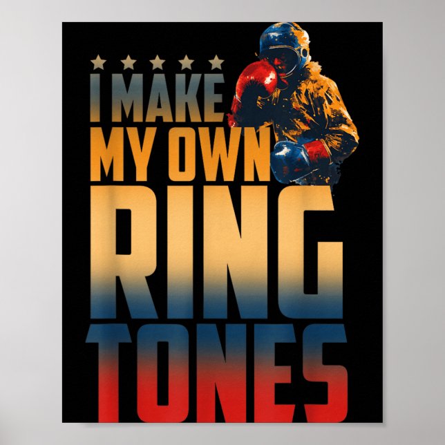 I Make My OWN Ring Tones Poster (Front)