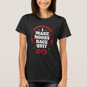 I Make Noobs Rage Quit  Retro Gaming Gamer T-Shirt