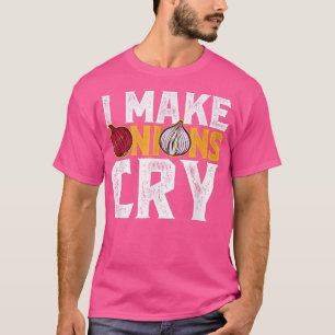 I make Onions Cry Cook Chef Cooking BBQ T-Shirt