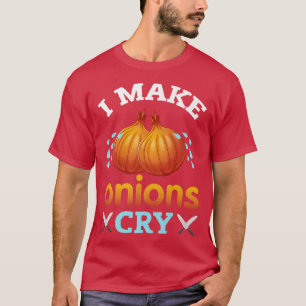 i make onions cry funny restaurant chef 439  T-Shirt