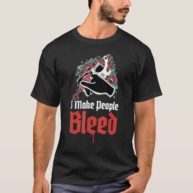 I Make People Bleed T-Shirt (Front)