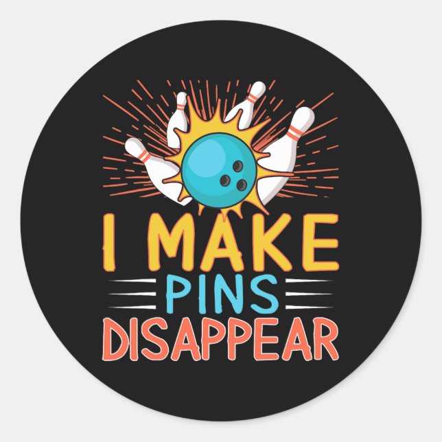 I Make Pins Disappear Bowling Player Funny Bowling Classic Round Sticker (Front)