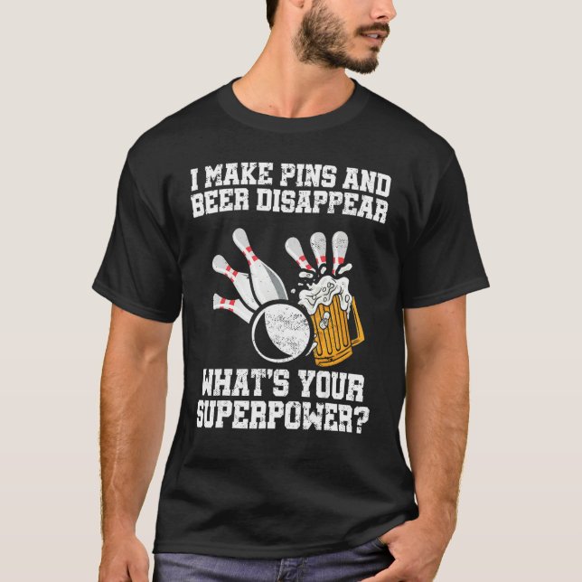 I make pins disappear whats your supwerpower Bowli T-Shirt (Front)