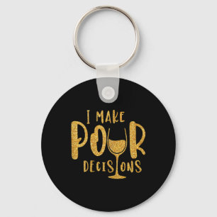 I Make Pour Decisions Bachelorette Party Group Key Ring