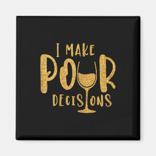 I Make Pour Decisions Bachelorette Party Group  Magnet