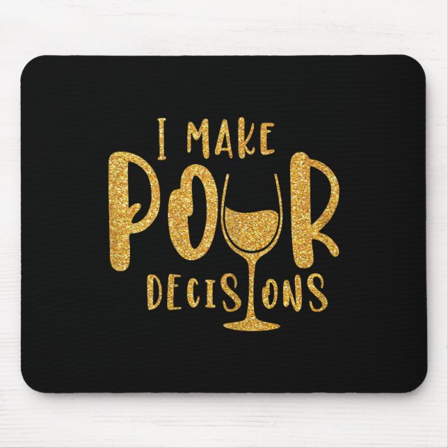 I Make Pour Decisions Bachelorette Party Group  Mouse Mat (Front)