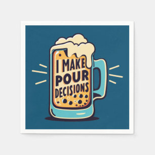I Make Pour Decisions Beer Napkin