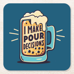 I Make Pour Decisions Beer Square Paper Coaster