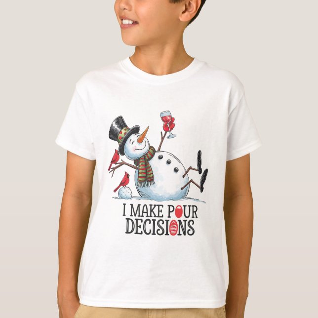 I Make Pour Decisions Snowman Drink Wine Christmas T-Shirt (Front)