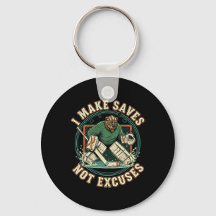I Make Saves Not Excuses Shirt Funny Hockey Goalie Key Ring