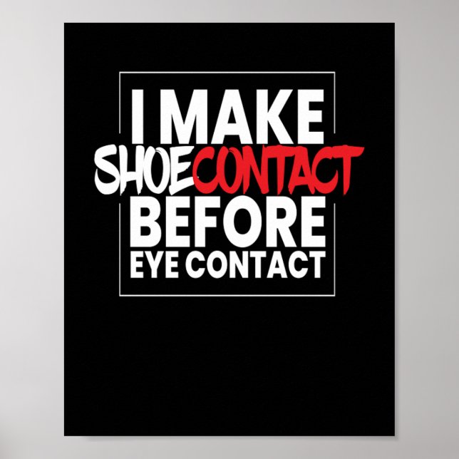 I Make Shoecontact Sneaker Sneakers Shoe Poster (Front)