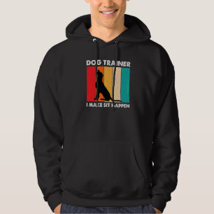 I Make Sit Happen Retro Dog Training  Dog Trainer Hoodie