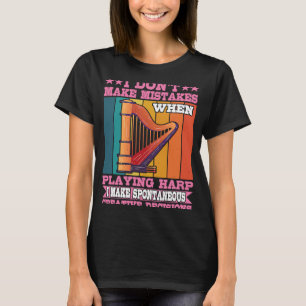 I Make Spontaneous Creative Decisions Harp T-Shirt