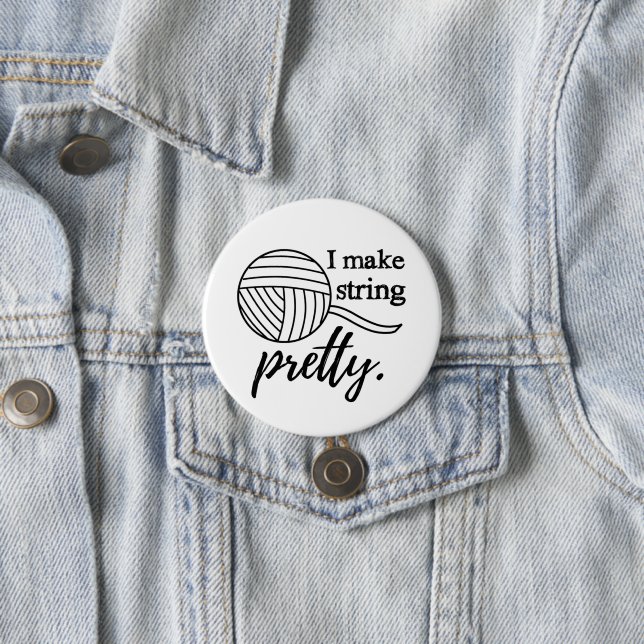 I Make String Pretty Crafts / Yarn Typography 7.5 Cm Round Badge (In Situ)