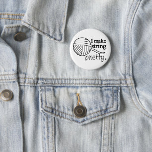 I Make String Pretty • Knit Crochet Crafts 6 Cm Round Badge