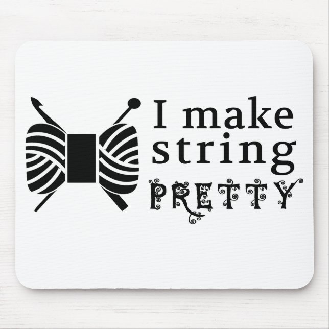 I Make String Pretty / Yarn Crafts 2017 Mouse Mat (Front)
