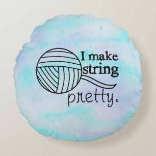 I Make String Pretty Yarn / Crafts Watercolor Round Cushion
