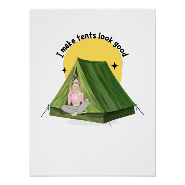 I Make Tents Look Good – Camping  Poster (Front)