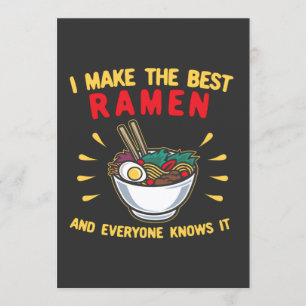 I Make The Best Ramen and Everyone Knows It Invitation