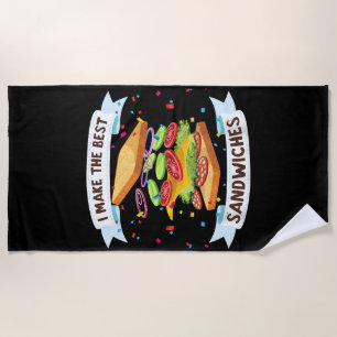 I Make The Best Sandwiches Dress for Food Lovers - Beach Towel