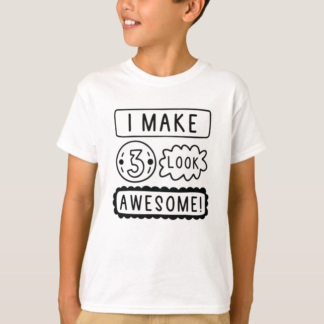 I Make Three Look Awesome T-Shirt (Front)