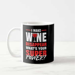 I Make Wine Disappear What Is Your Superpower Red Coffee Mug