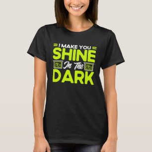 I Make You Shine In The Dark Radiology Radiologist T-Shirt