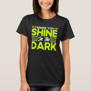 I Make You Shine In The Dark Radiology Radiologist T-Shirt