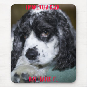 I MAKED U A CAEK.. MOUSE MAT